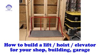 How to Build a Lift / Hoist / Elevator for your Shop, Building, or Garage Profile