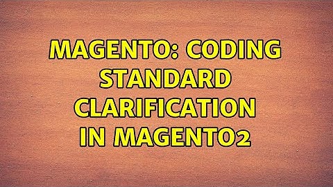Magento: Coding standard clarification in Magento2