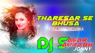 #Antra Singh Priyanka#Tharesar Se Bhusa Nikal Raha H (Musical Mixx Dj SaGar & Dj Saurabh Jonn STM.