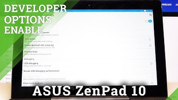 How to Enter Developer Mode in ASUS ZenPad 10 – Find Advanced Options