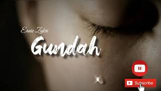 Ernie Zakri - Gundah [lirik video]
