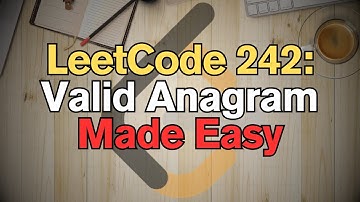 LeetCode 242: Valid Anagram Made Easy for Complete Beginners - Python Tutorial