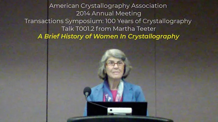 Martha M. Teeter, "A Brief History of Women in Crystallography"