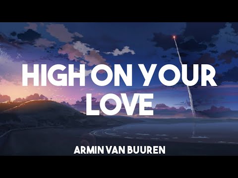 Armin Van Buuren Feat. James Newman - High On Your Love | Lyrics