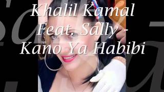 Khalil Kamal Feat. Sally Freitekh - Kano Ya Habibi