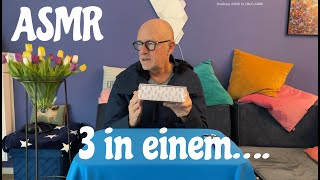 ASMR- 3 in einem....