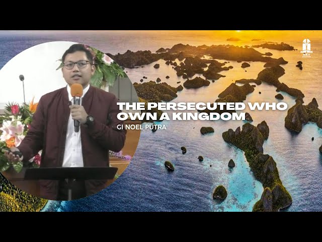 Noel Putra - The Persecuted Who Own A Kingdom class=