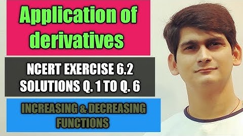 Application of derivatives | ncert 12 maths exercise 6.2 solution | increasing decreasing function
