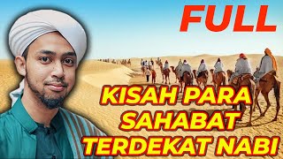 FULL | KISAH PARA SAHABAT NABI | Habib Ali Al Kaff