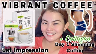 VIBRANT SLIMMING COFFEE | DAY 1 | Balik Papayat tayo | Ist Impression