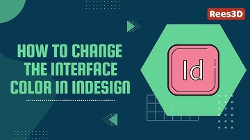 How to Change the Interface Color in InDesign | Rees3D.com