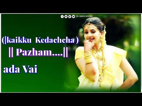 kalli-kalli-chedi-lyrics-thenmerku-paruvakatru-whatsapp-status-video