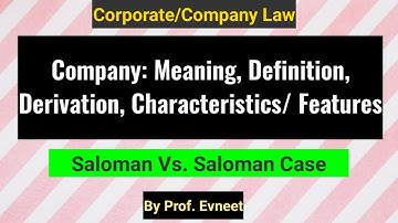 #1| Meaning and Characteristics/Features of Company| Saloman vs. Saloman Case| Company Law|