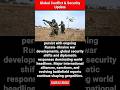 Global Conflict &amp; Security Update | #WorldNews #RussiaUkraine #GlobalSecurity #BreakingNews