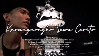 KARANGNONGKO SEWU CERITO - GEBLEK CHHANEL (OFFICIAL MUSIC VIDEO)