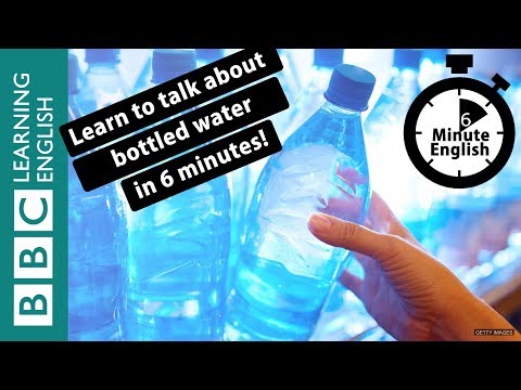 Why Pay For Bottled Water? 6 Minute English