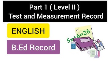 Part 1 ( Level II ) - Test and Measurement Record | ENGLISH | B.Ed Record | TNTEU | Supine Videos