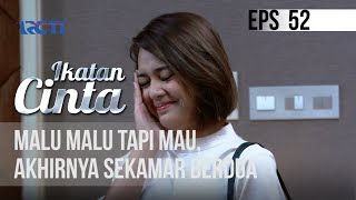 Ikatan Cinta  Malu Malu Tapi Mau Akhirnya Sekamar Berdua