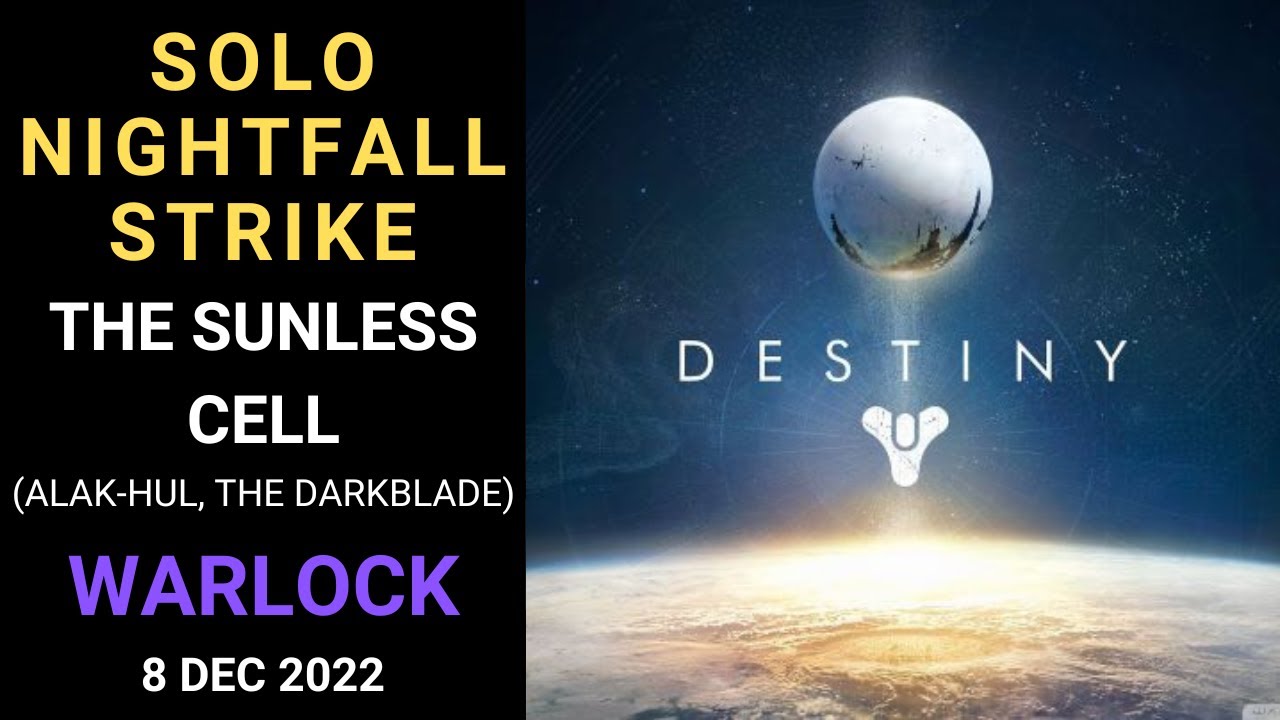Destiny 1 - SOLO Nightfall Strike - The Sunless Cell (Alak-Hul, The Darkblade)-Warlock Gold 8 Dec 22