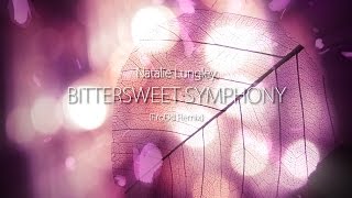 Video thumbnail of "Natalie Lungley - Bittersweet Symphony (FroDd Remix)"