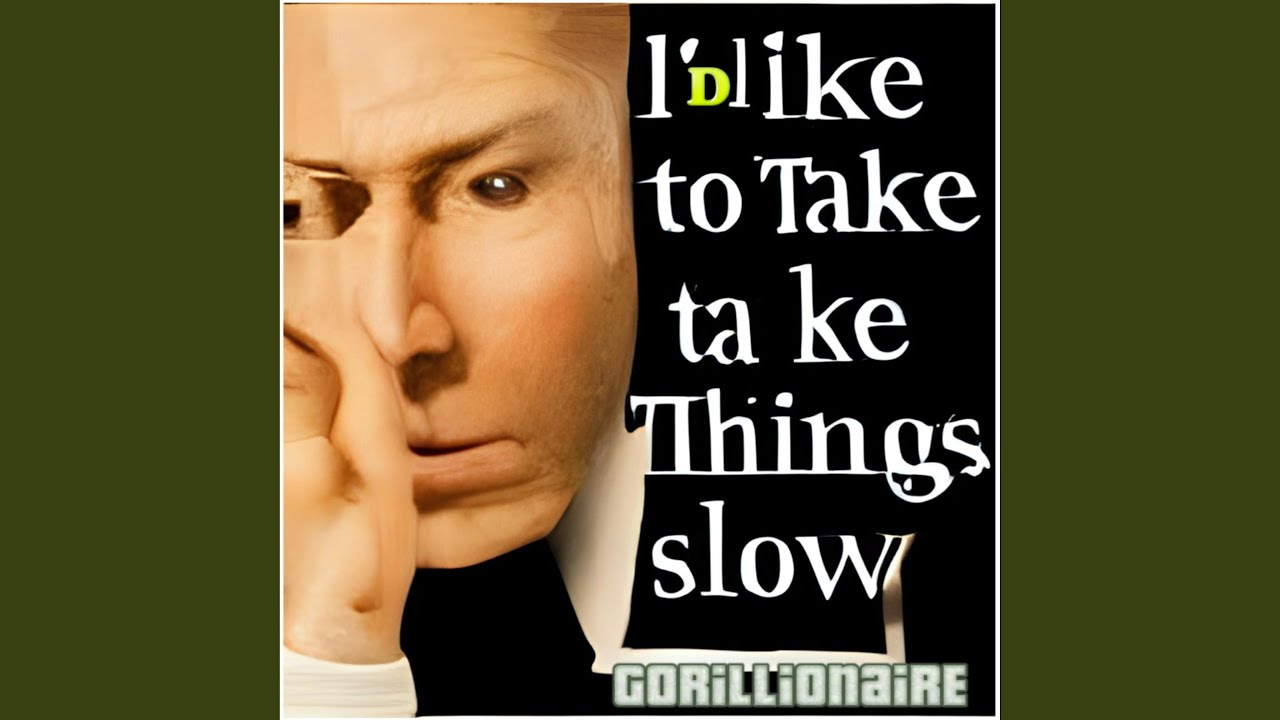 I d Like To Take Things Slow YouTube
