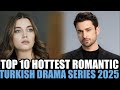 Top 10 Hottest Romantic Turkish Drama Series With English Subtitles 2025
