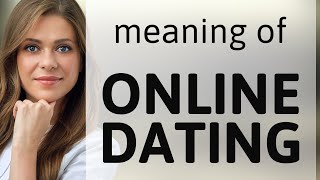 Navigating the World of Online Dating