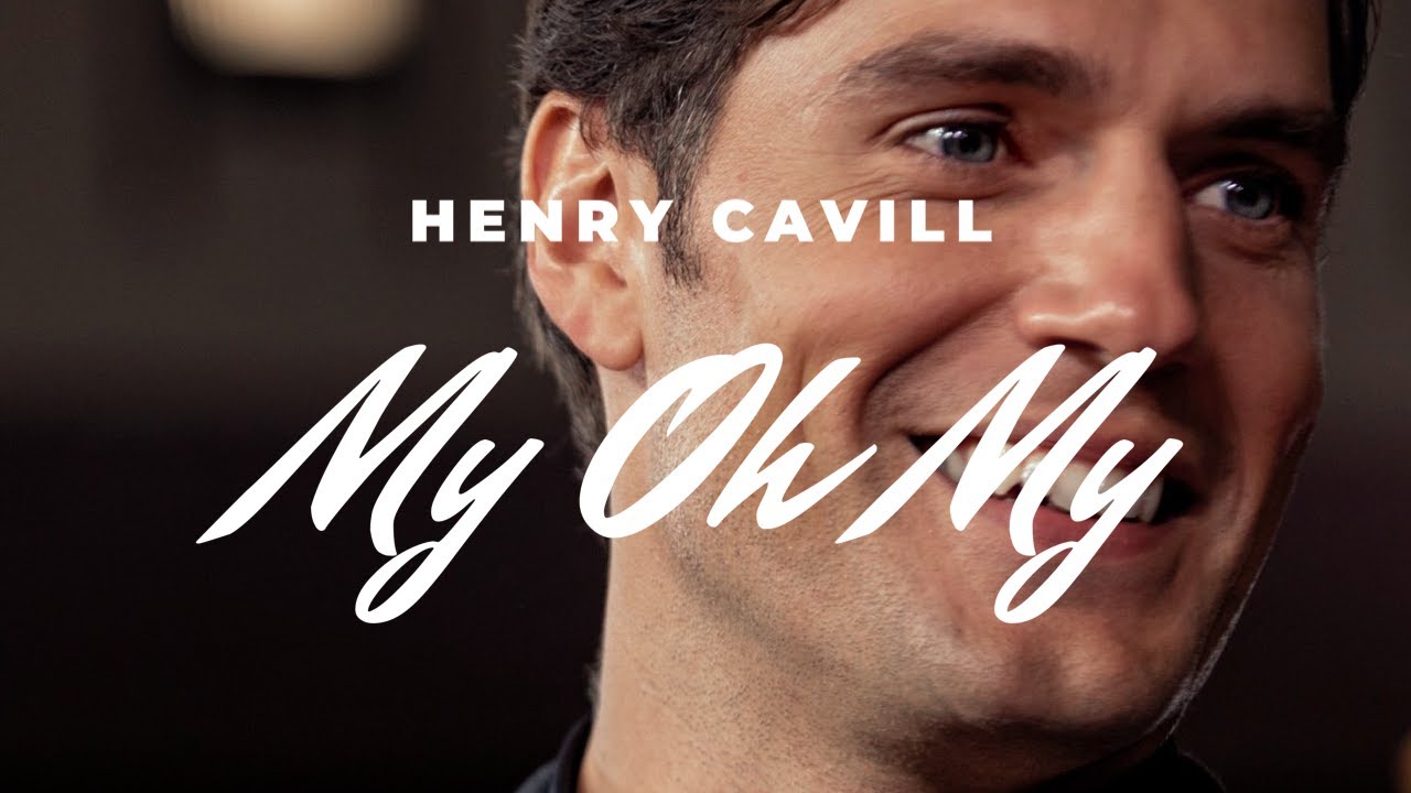 Henry Cavill | my oh my