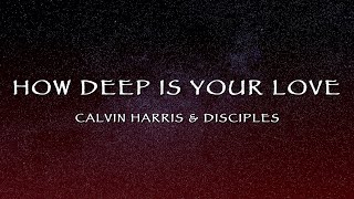 Calvin Harris & Disciples - How Deep Is Your Love (Lyrics) Resimi