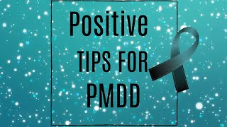 POSITIVE TIPS FOR PMDD |  PMDD AWARENESS || JESENIA POISSANT