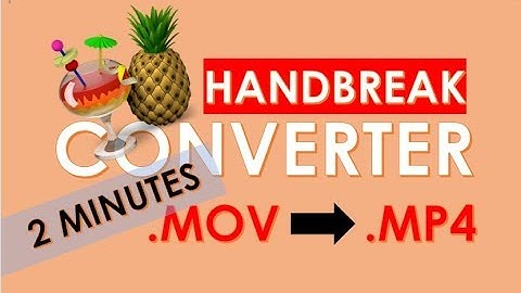 HOW TO CONVERT VIDEO FILE .MOV IPHONE TO .MP4 - HANDBREAK