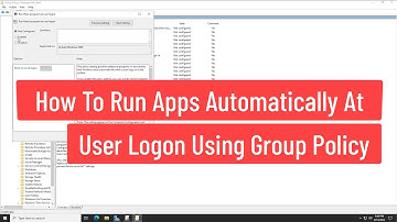 How To Run Programs or Apps Automatically at User Logon Using Group Policy Windows Server 2022