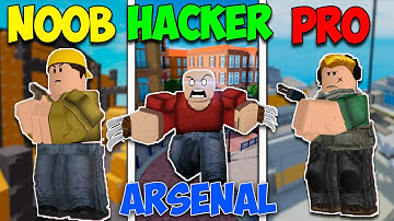 Arsenal Noob VS Pro VS Hacker - Roblox
