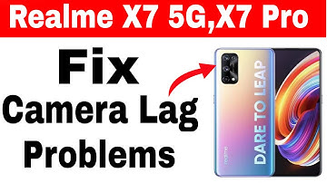 Realme x7 - x7 pro camera lag problem kaise fix karen | How to fix camera issue on realme phones