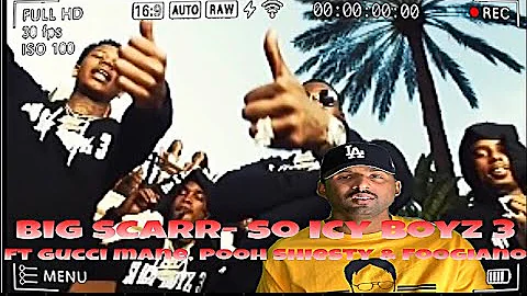 Big Scarr- So Icy Boyz 3 ft Gucci Mane, Pooh Shiesty & Foogiano | Reaction