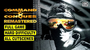 COMMAND & CONQUER REMASTERED • FULL GAME 100% • HARD DIFFICULTY • ALL CUTSCENES • 4K