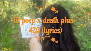 lil peep x death plus - 420 (lyrics)