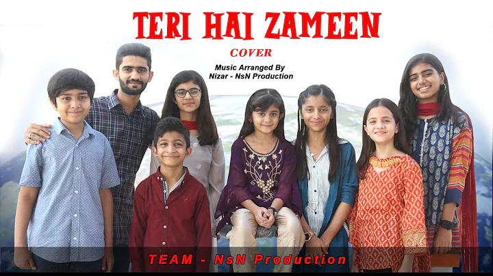 "Teri Hai Zameen" (Cover)  By Team NsN Production