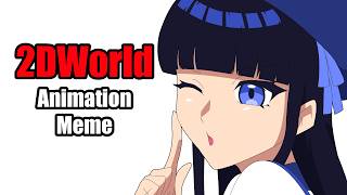 2DWorld Animation Meme Ft. Jaden