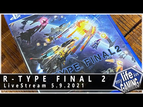 R-Type Final 2 :: 5.9.2021 LiveStream / MY LIFE IN GAMING - R-Type Final 2 :: 5.9.2021 LiveStream / MY LIFE IN GAMING
