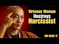 🔥 Only A Virtuous Woman Can Destroy a Narcissist | SHI HENG YI Motivation Speech