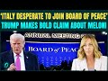 Trump CONFIDENT That EU Nations Want to JOIN Board of Peace Amid Greenland TIFF; Says this on Italy