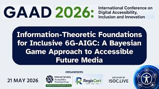 GAAD 2026 - 06 Information-Theoretic Foundations for Inclusive 6G-AIGC: A Bayesian Game Approach
