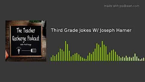 Third Grade Jokes W/ Joseph Hamer