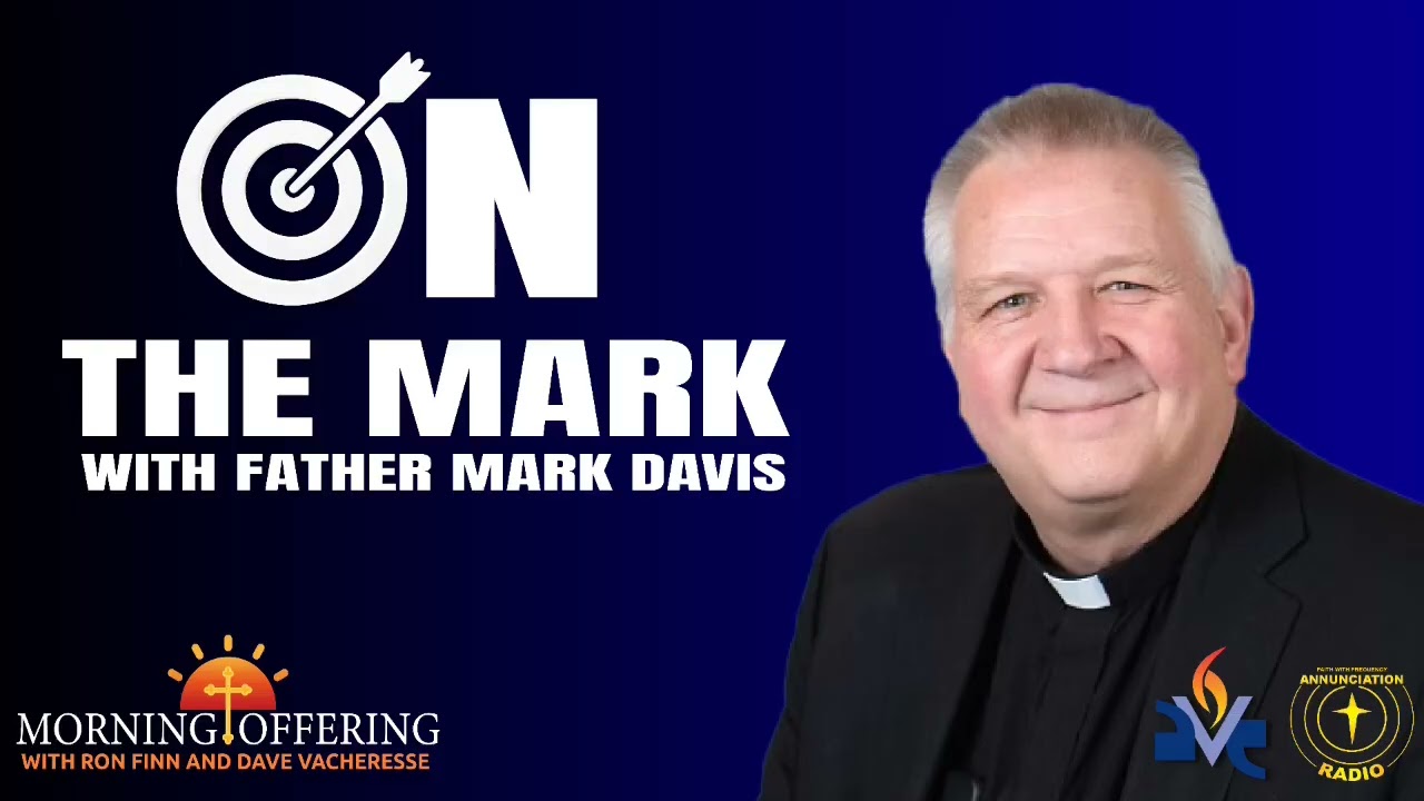 On the Mark with Father Mark Davis | 4/27/26