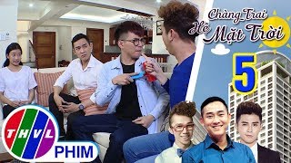 THVL | Chàng trai hệ mặt trời - Tập 5[1]: Ba anh em phát điên khi Nguyệt tự ý dọn dẹp đồ của mình