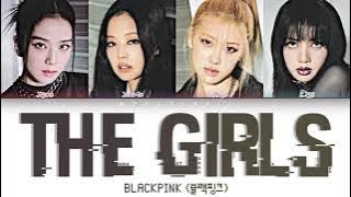 BLACKPINK (블랙핑크) – THE GIRLS Lyrics (Color Coded Eng)