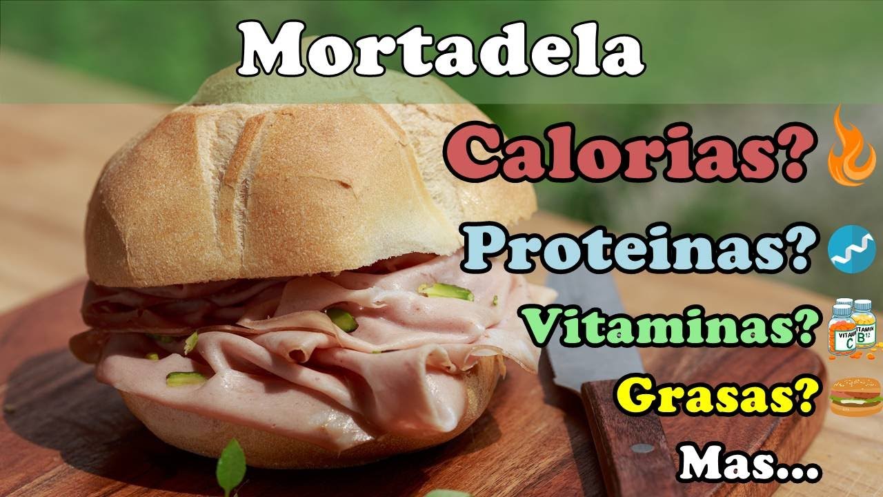 ¿Cuantas CALORIAS tiene la MORTADELA?, +FIBRA, +VITAMINAS, +GRASAS
