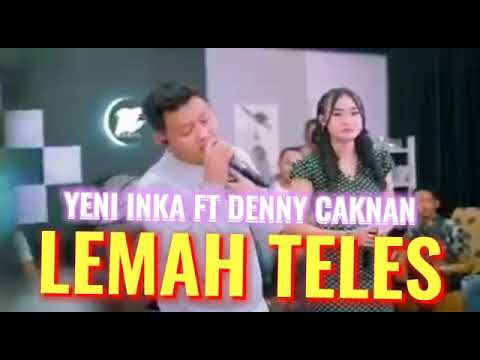 YENI INKA FT DENNY CAKNAN - LEMAH TELES (Official Music Video)