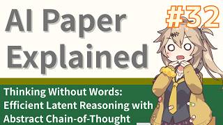 [Zundamon's AI Paper Explained #32] Thinking Without Words: Efficient Latent Reasoning with...